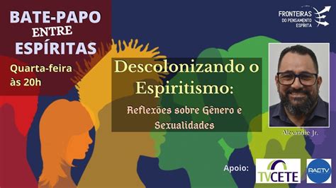 Descolonizando O Espiritismo Reflex Es Sobre G Nero E Sexualidades