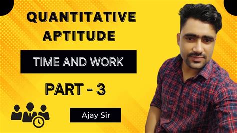 Time And Work Part 3 Quantitative Aptitude Vlw Classes By Ajay