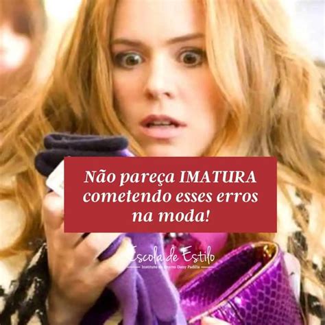 N O Pare A Imatura Cometendo Esses Erros Na Moda Escola De Estilo