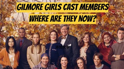 Gilmore Girls Cast Members - Where Are They Now?