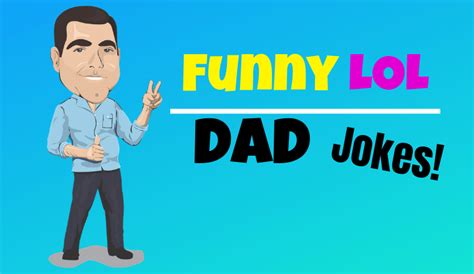 20 Funny LOL DAD Jokes! ⋆