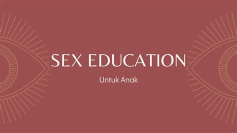 Sex Education Pendidikan Seks Untuk Anak YouTube