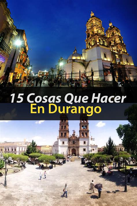 Las 15 Mejores Cosas Que Hacer Y Ver En Durango Tips Para Tu Viaje