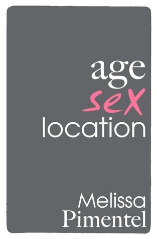 Age Sex Location By Melissa Pimentel
