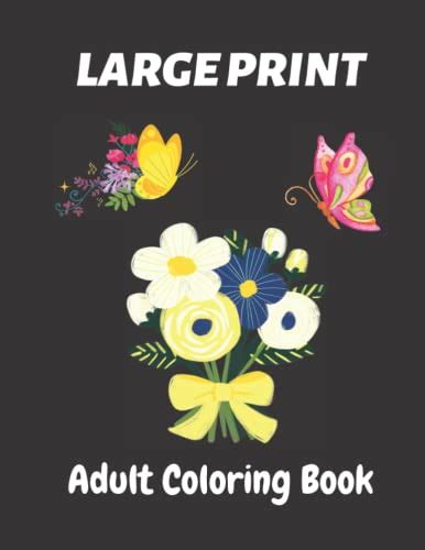 Large Print Adult Coloring Book An Easy And Simple Coloring Book For