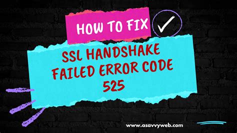 How To Fix Ssl Handshake Failed Error Code A Savvy Web