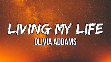 Olivia Addams Living My Life Lyrics I M Just Living My Life YouTube