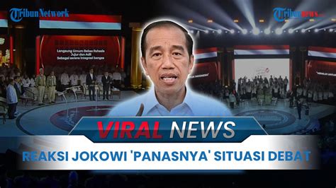 VIRAL NEWS REAKSI Dan SOLUSI Jokowi Seusai Melihat Debat Ketiga Capres