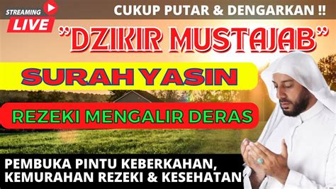 DZIKIR MUSTAJAB HARI KAMIS KEDAHSYATAN SURAH YASIN MEMBUKA PINTU