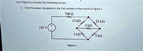 Solved Texts Dc Circuits Using Ltspice Use Ltspice To Simulate The