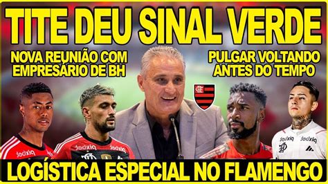 Tite Deu Sinal Verde Flamengo Far Log Stica Especial Nova Reuni O