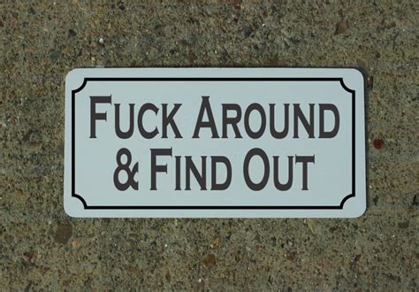 Fuck Around Find Out Metal Sign Etsy