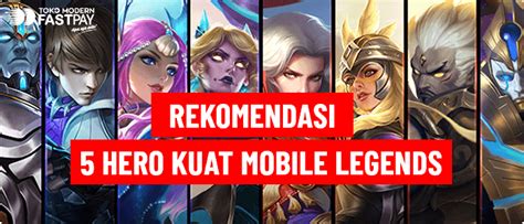 Rekomendasi 5 Hero Kuat Di Mobile Legends Untuk Push Rank Sendiri Apa