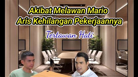 Cuplikan Tertawan Hati Malam Ini Episode Akibat Melawan Mario Aris