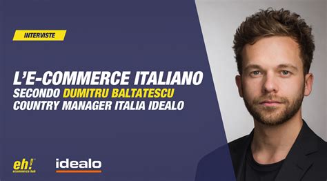 L E Commerce Italiano Secondo Dumitru Baltatescu Country Manager