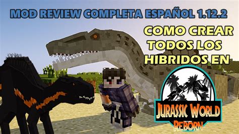 Jurassic World Dominion Mod Como Crear Hibridos Paso A Paso Review Completa EspaÑol Forge 1 12