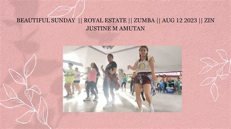 Beautiful Sunday Royal Estate Zumba Aug Zin Justine