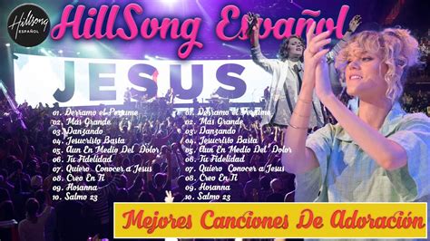 Top Hillsong en Español Sus Mejores Canciones 2023Las mejores