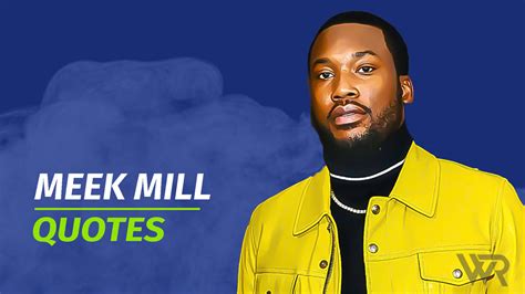 41 Top Meek Mill Quotes With Commentary Wealth Rector