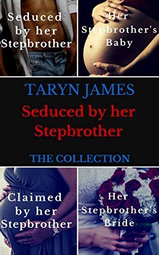 Seduced By Her Stepbrother The Collection Billionaire Stepbrother Romance By Taryn James