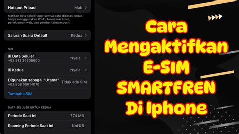 Cara Mengaktifkan Esim Smartfren Di Iphone Terbaru Youtube