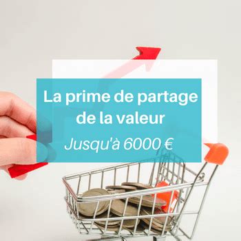 La prime de partage de la valeur PPV Prime jusqu à 6000