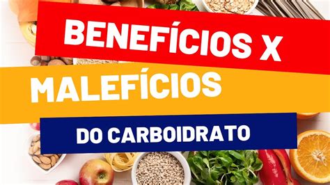 Quais são os benefícios e os malefícios dos carboidratos YouTube