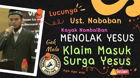 Lucunya Ustad Nababan Kayak NambalBan Menolak Yesus Gak Malu Klaim