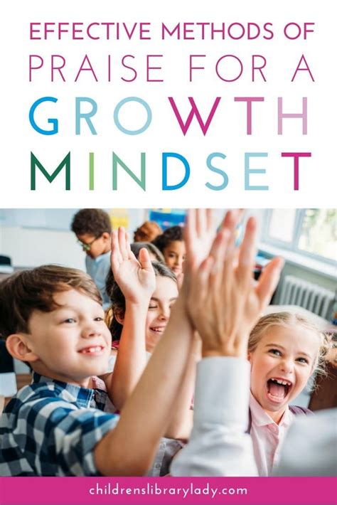 Effective Methods Of Praise To Develop A Growth Mindset Classroom