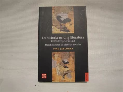 La Historia Es Una Literatura Contempor Nea Ivan Jablonka En Venta En