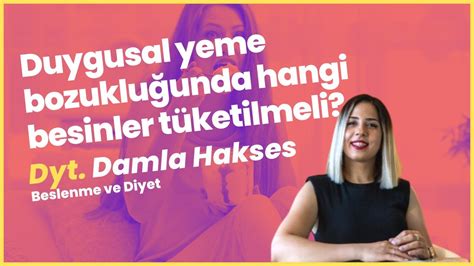 Duygusal Yeme Bozukluğunda Hangi Besinler Tüketilmeli Dyt Damla