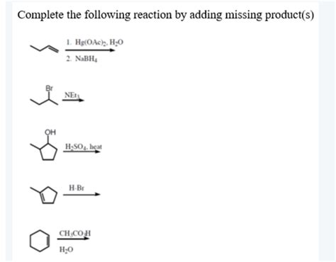 Solved Complete The Following Reaction By Adding Missing Chegg