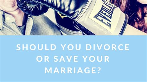 Should You Divorce Or Save Your Marriage Online Relationships Therapist