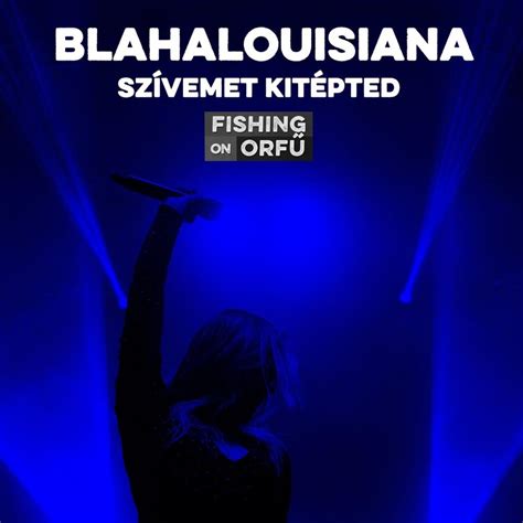 Blahalouisiana Szívemet Kitépted Lyrics Genius Lyrics