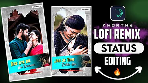 New Style Splash Effect Khortha Lofi Remix Status Editing In Alight