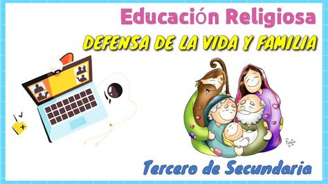 Defensa De La Vida Y La Familia Tercero De Secundaria Educaci N