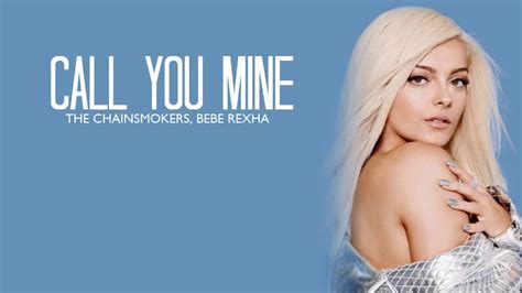 The Chainsmokers Bebe Rexha Call You Mine Official Lyric Video