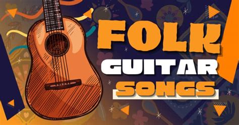 13 Easy Folk Guitar Songs to Learn Quickly - Music Grotto