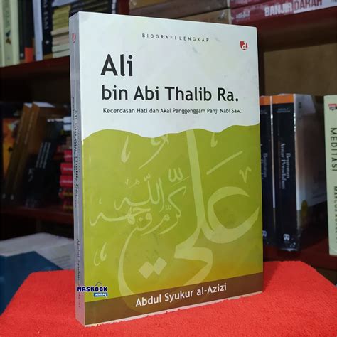 Jual Buku Biografi Lengkap Ali Bin Abi Thalib Ra Kecerdasan Hati Dan