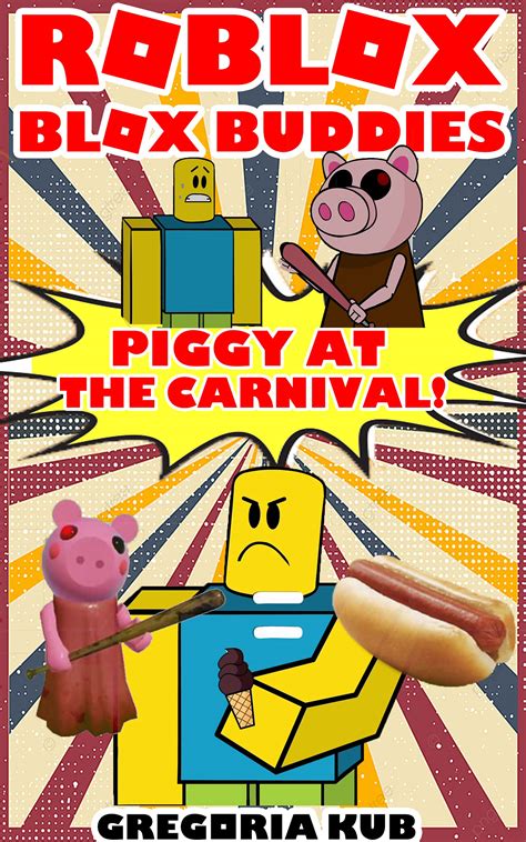 The Blox Buddies Funny Roblox Comic Piggy At The Carnival Blox