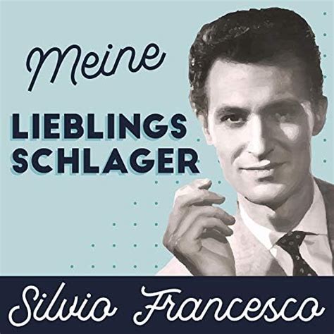 Spiele Silvio Francesco Meine Lieblingsschlager Von Various Artists