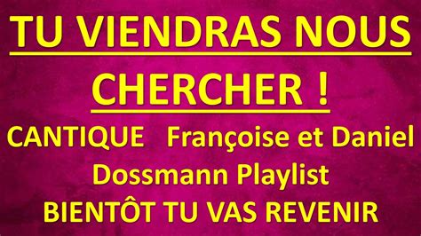 10 TU VIENDRAS NOUS CHERCHER Françoise et Daniel DOSSMANN BIENTOT TU