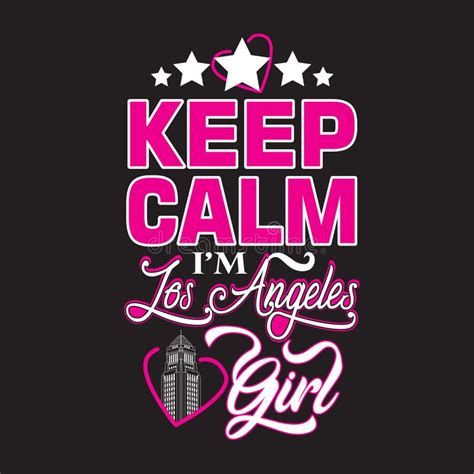 Los Angeles Quotes And Slogan Good For Print Keep Calm I M Los Angeles Girl Stock Illustration