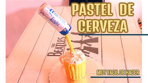 Como Hacer Pastel En Forma De Cerveza Tutorial Pastel Tematico