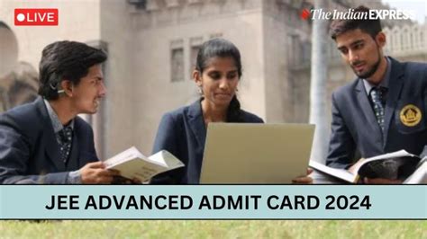 Jee Advanced 2024 Admit Card Out Live Updates Download Link At