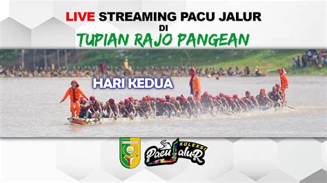 LIVE Pacu Jalur Di Tepian Rajo Pangean Hari Kedua YouTube