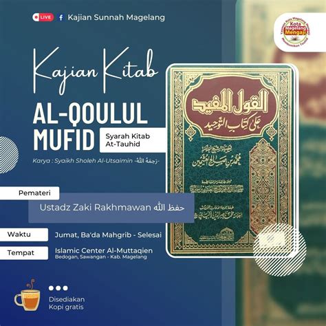 Ikuti Kajian Al Qoulul Mufid Ala Kitabit Tauhid Bersama Ustadz Zaki