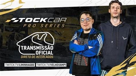 Liminha E Velho Vamp Transmitir O Ltima Etapa Da Stock Car Na Twitch