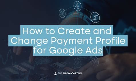 How To Create A Google Ads Payment Profile Change Ownership