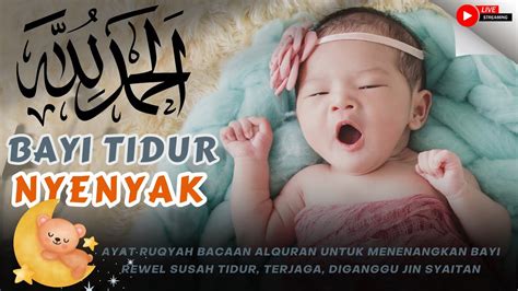 Ayat Ruqyah Bacaan Alquran Untuk Menenangkan Bayi Rewel Susah Tidur